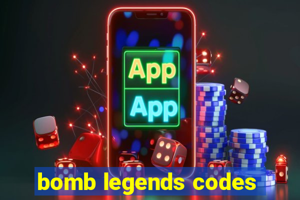 bomb legends codes